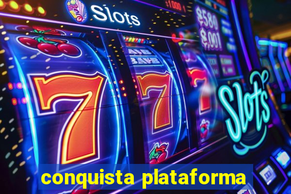 conquista plataforma